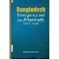 Bangladesh Emergency and the Aftermath 2007-2008